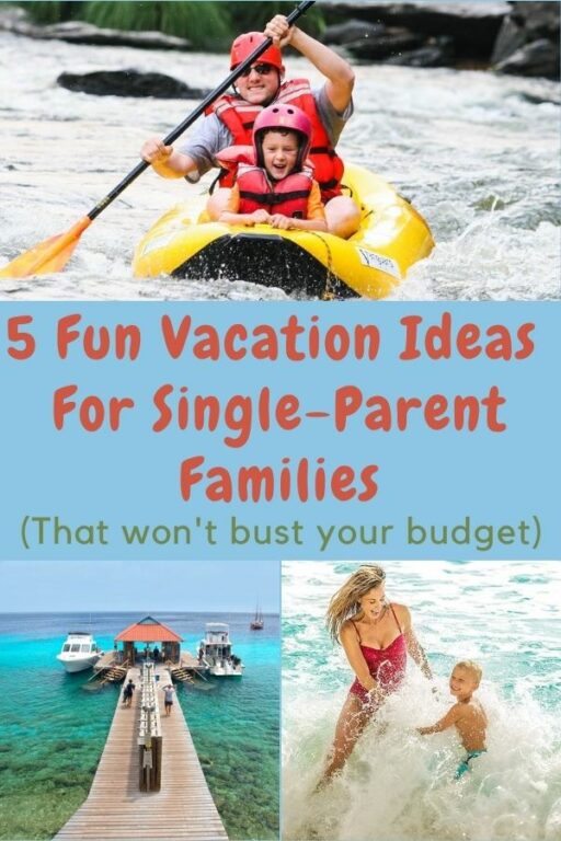 5 Top Vacations Priced Right For Single Parents & Their Kids