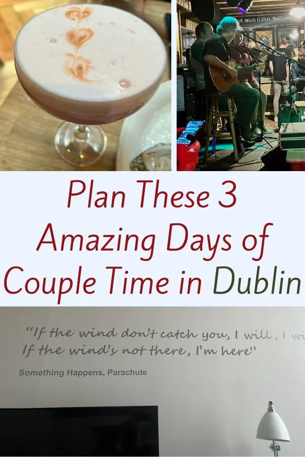 Plan 3 days of amazing couple time in dublin with these recommendations for hotel, restaurants, live music, shopping and culture.