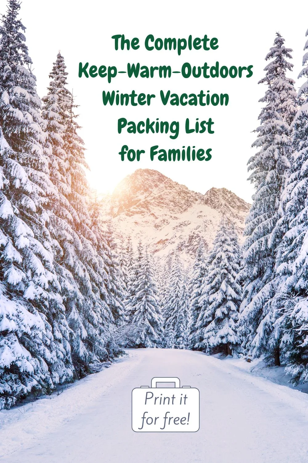 download and print this  packing list for cold-weather winter vacations with kids. clothing that will keep you warm, essential gear, snacks & more.